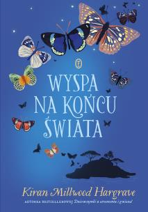 Wyspa na końcu świata. Autor: Kiran Millwood Hargrave. Multiszop.pl Okładka książki Wyspa na końcu świata