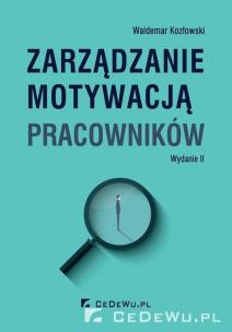 Okładka książki Zarządzanie motywacją pracowników w.3