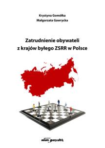 Okładka książki Zatrudnienie obywateli z krajów byłego ZSRR w Polsce