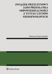 Okładka książki Związek przyczynowy jako przesłanka odpowiedzialności z tytułu czynów niedozwolonych