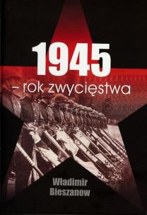 Okładka książki 1945 - rok zwycięstwa