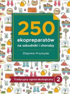 Okładka książki 250 ekopreparatów na szkodniki i choroby
