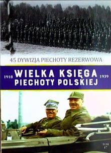 Okładka książki 45 dywizja piechoty rezerwowa wielka księga piechoty polskiej tom 47