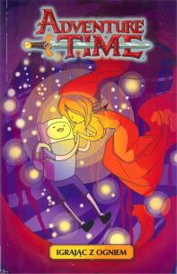 Okładka książki Adventure Time T.1 Igrając z ogniem