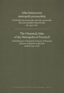 Okładka książki Atlas historyczny metropolii przemyskiej