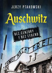 Okładka książki Auschwitz bez cenzury i bez legend