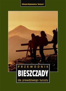 Okładka książki BIESZCZADY PRZEWODNIK DLA PRAWDZIWEGO TURYSTY WYD. 18