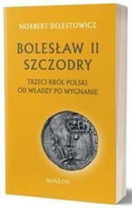 Okładka książki Bolesław II Szczodry, trzeci król Polsk...