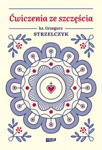 Okładka książki Ćwiczenia ze szczęścia