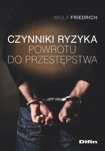 Okładka książki Czynniki ryzyka powrotu do przestępstwa