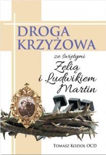 Okładka książki Droga Krzyżowa ze św. Zelią i Ludwikiem Martin