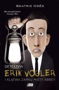 Okładka książki Erik Vogler i klątwa Misty Abbey Detektyw Erik Vogler