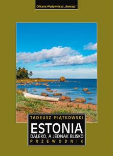Estonia daleko a jednak blisko przewodnik. Autor: Tadeusz Piątkowski. Multiszop.pl Okładka książki Estonia daleko a jednak blisko przewodnik