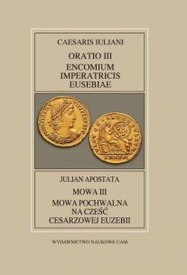 Okładka książki Fontes Historiae Antiquae XLV: Caesaris Iuliani, Encomium Imperatricis Eusebiae/Julian apostate, Mow