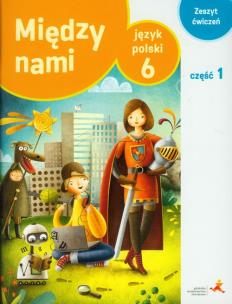 Okładka książki Język Polski SP 6/1 Między Nami ćw. w.2014 GWO