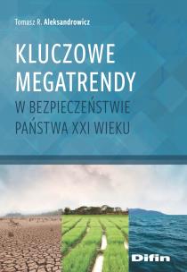 Okładka książki Kluczowe megatrendy w bezpieczeństwie państwa XXI wieku