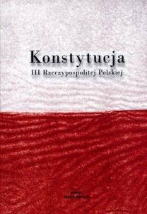 Okładka książki Konstytucja III Rzeczypospolitej Polskiej w.2011