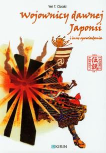 Legendy Japonii (#1). wojownicy dawnej japonii i inne opowiadania. Autor: Yei T. Ozaki. Multiszop.pl Okładka książki Legendy Japonii (#1). wojownicy dawnej japonii i inne opowiadania