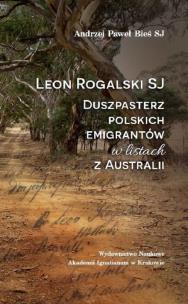 Okładka książki Leon Rogalski SJ. Duszpasterz polskich..