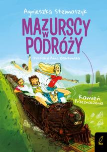 Okładka książki Mazurscy w podróży T.3 Kamień przeznaczenia