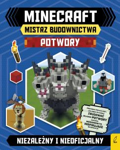 Okładka książki Minecraft Mistrz budownictwa Potwory