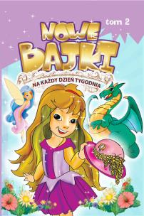Okładka książki Nowe bajki na każdy dzień tygodnia T.2
