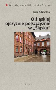 Okładka książki O śląskiej ojczyźnie polszczyźnie