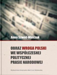 Okładka książki Obraz wroga Polski we współczesnej politycznej prasie narodowej