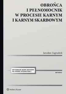 Okładka książki Obrońca i pełnomocnik w procesie karnym i karnym skarbowym
