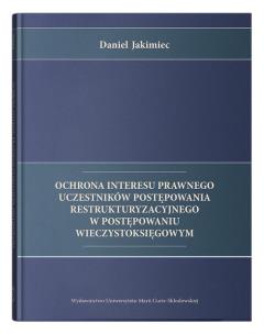 Okładka książki Ochrona interesu prawnego uczestników postępowania restrukturyzacyjnego w postępowaniu wieczystoksięgowym