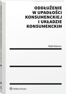 Okładka książki Oddłużenie w upadłości konsumenckiej i układzie konsumenckim