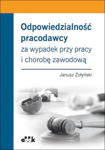 Okładka książki Odpowiedzialność pracodawcy za wypadek przy pracy/PPK1362