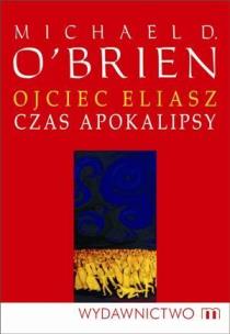 Okładka książki Ojciec Eliasz. Czas apokalipsy