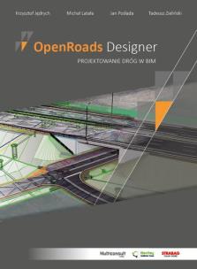 Okładka książki OpenRoads Designer. Projektowanie dróg w BIM