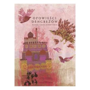 Okładka książki Opowieści Dengbeżów.Baśnie i bajki kurdyjskie