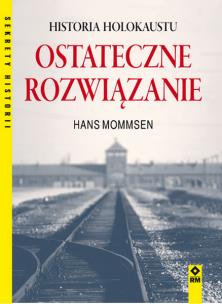 Okładka książki Ostateczne rozwiązanie. Historia Holokaustu