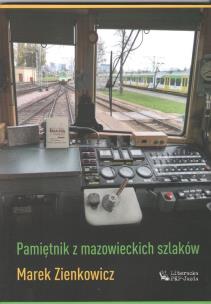 Pamiętnik z mazowieckich szlaków. Autor: Zienkowicz Marek. Multiszop.pl Okładka książki Pamiętnik z mazowieckich szlaków