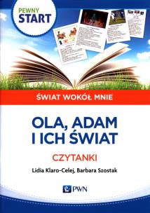 Pewny start. Świat wokół mnie. Ola, Adam i ich. Autor: Klaro-Celej Lidia, Barbara Szostak. Multiszop.pl Okładka książki Pewny start. Świat wokół mnie. Ola, Adam i ich