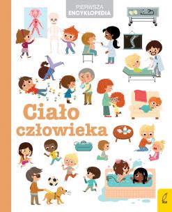 Okładka książki Pierwsza encyklopedia Ciało człowieka