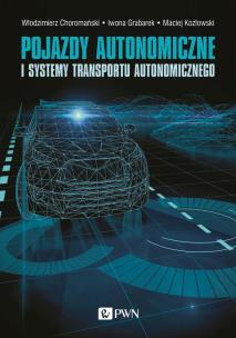 Okładka książki Pojazdy autonomiczne i systemy transportu autonomicznego