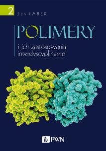 Polimery i ich zastosowania interdyscyplinarne Tom 2. Autor: Rabek Jan F.. Multiszop.pl Okładka książki Polimery i ich zastosowania interdyscyplinarne Tom 2