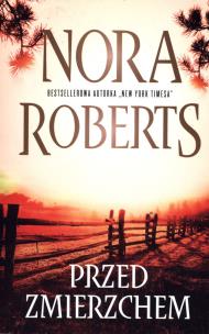 PRZED ZMIERZCHEM WYD. KIESZONKOWE. Autor: Nora Roberts. Multiszop.pl Okładka książki PRZED ZMIERZCHEM WYD. KIESZONKOWE
