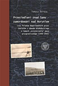 Okładka książki Przesiedleni znad Sanu - zamordowani nad Horyniem