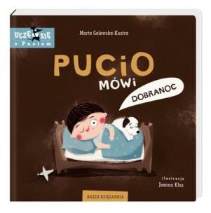 Pucio mówi dobranoc. Autor: Galewska-Kustra Marta. Multiszop.pl Okładka książki Pucio mówi dobranoc