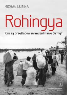 Okładka książki Rohingya. Kim są prześladowani muzułmanie Birmy?