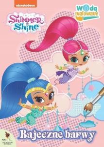 Okładka książki Shimmer and Shine. Wodą malowane. Bajeczne barwy