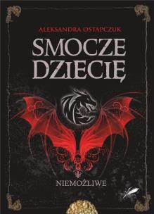 Okładka książki Smocze dziecię Niemożliwe