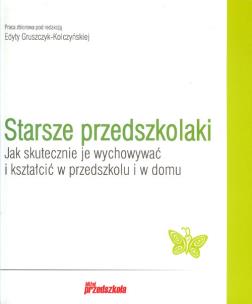 Okładka książki Starsze przedszkolaki. Jak skutecznie je ...