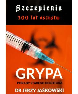 Okładka książki Szczepienia 300 lat oszustw GRYPA