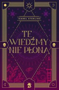 Okładka książki Te wiedźmy nie płoną